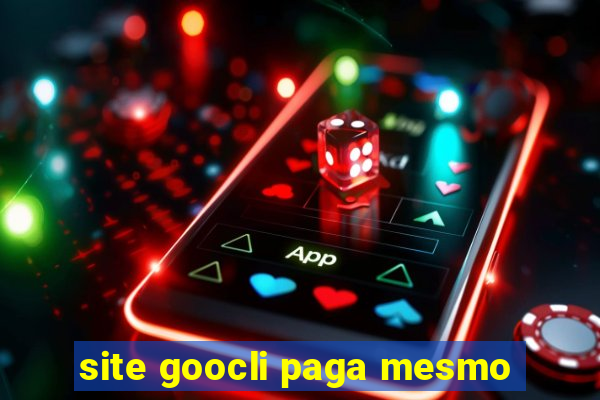 site goocli paga mesmo